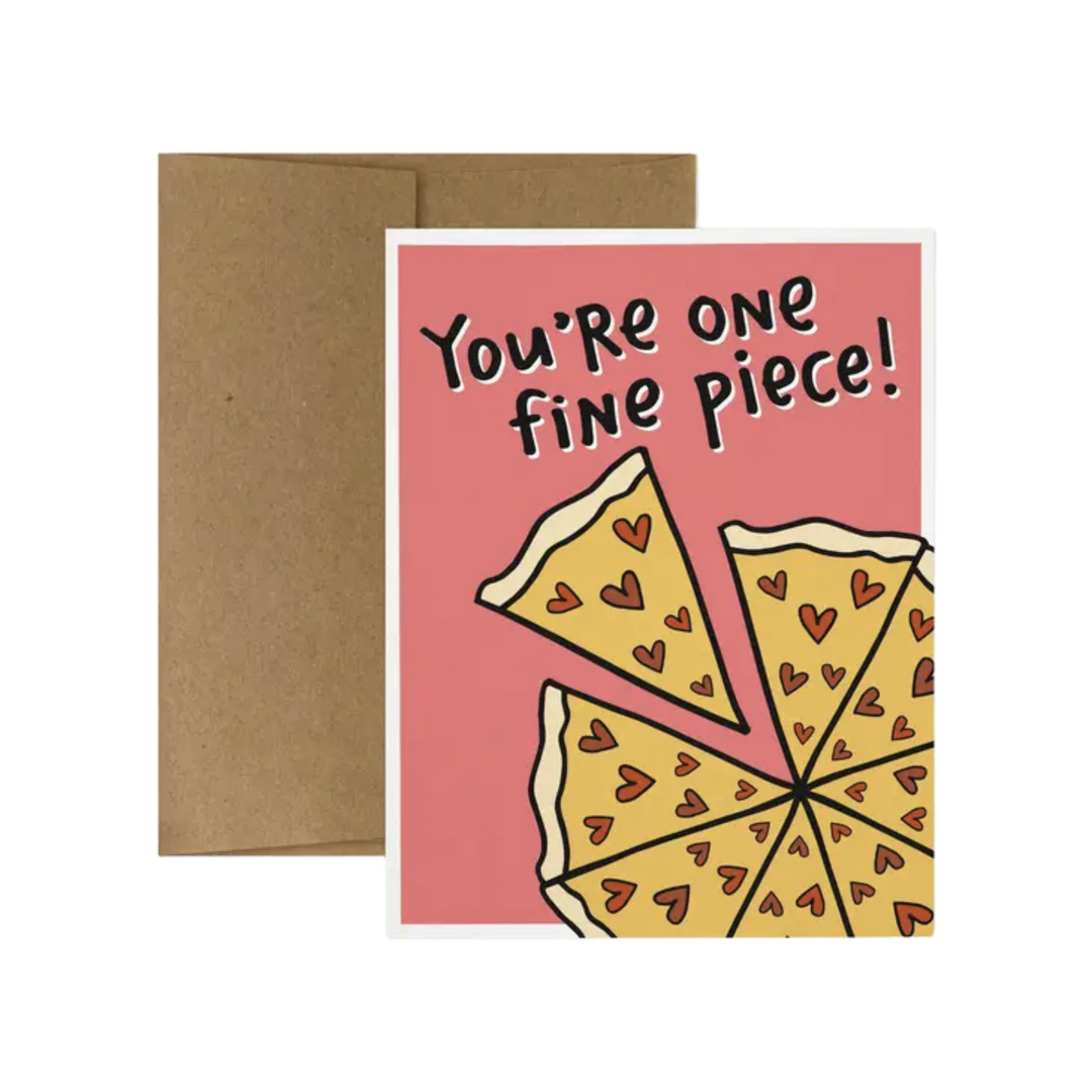 You're One Fine Piece! Greeting Card