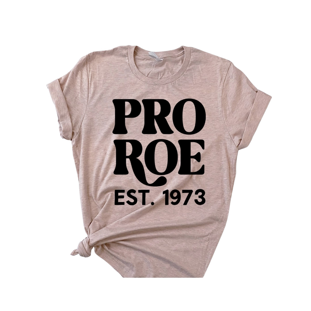 Pro Roe 1973 - Pro Choice Roe Vs Wade T-Shirt