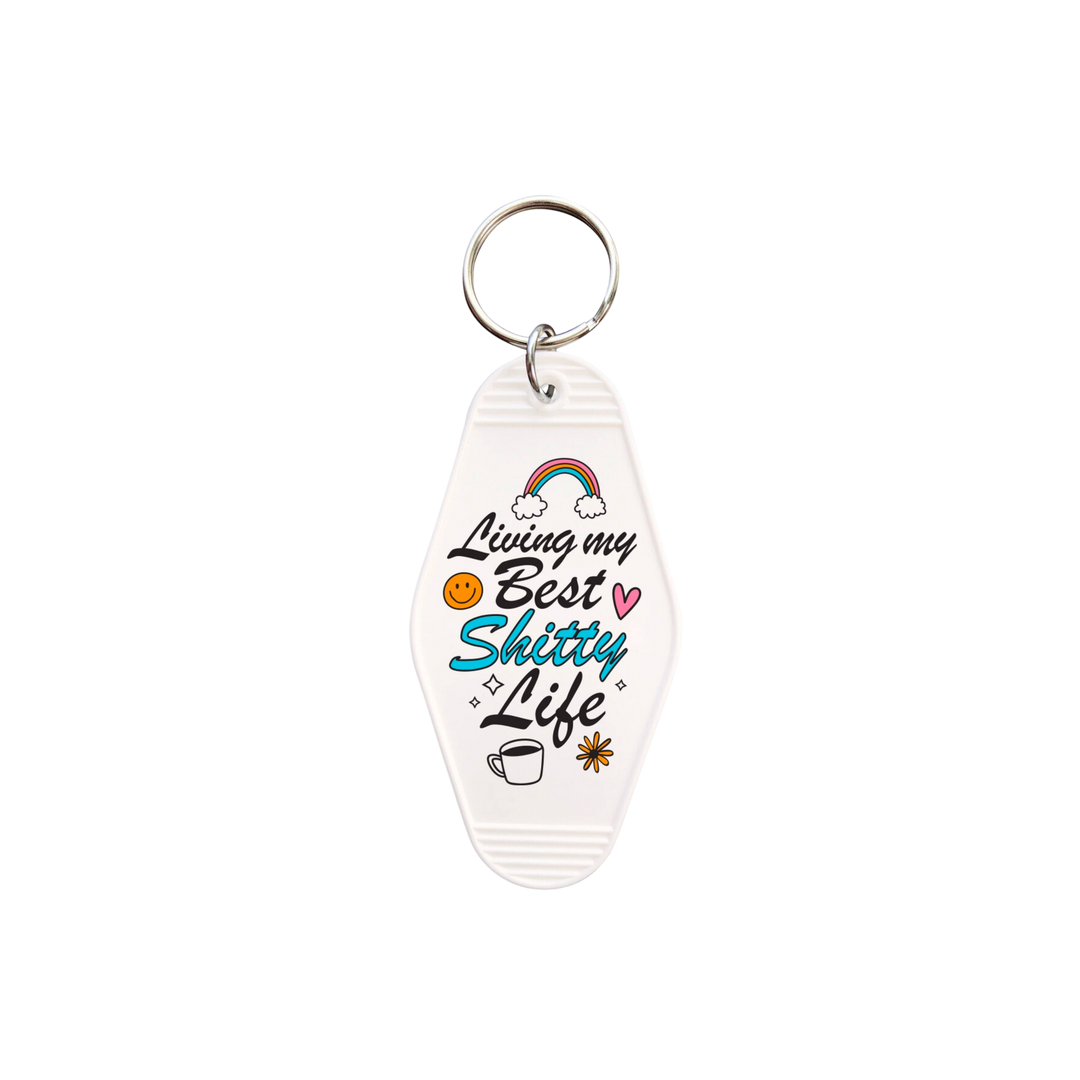 Living My Best Shitty Life Motel Keychain