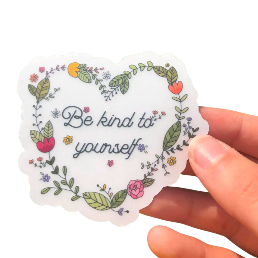 Be Kind To Yourself Sticker