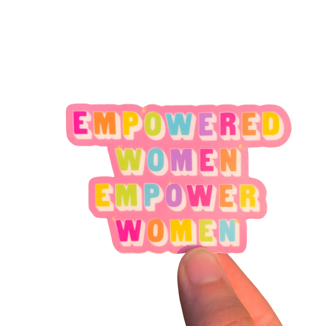Empowered Women Empower Women Sticker
