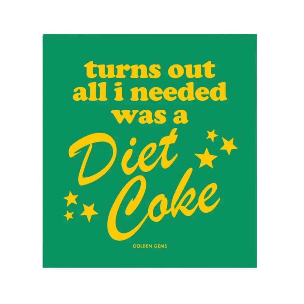Turns Out All I Needed Was A Diet Coke Sticker