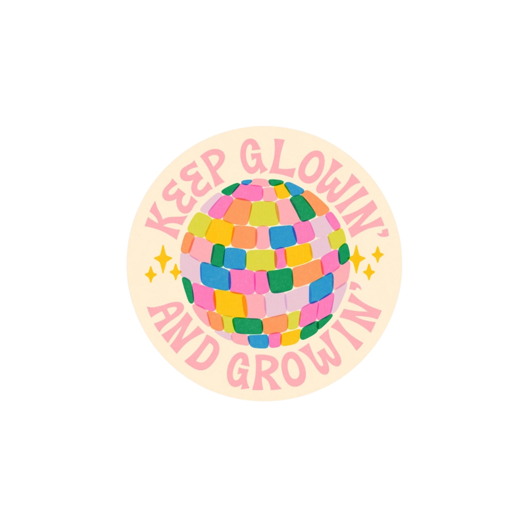 Glowin' and Growin' Sticker