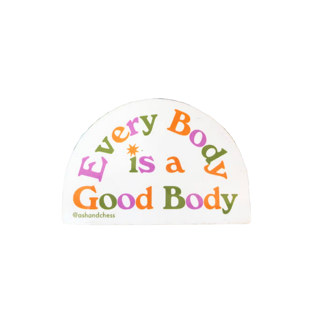 Every Body is a Good Body Sticker