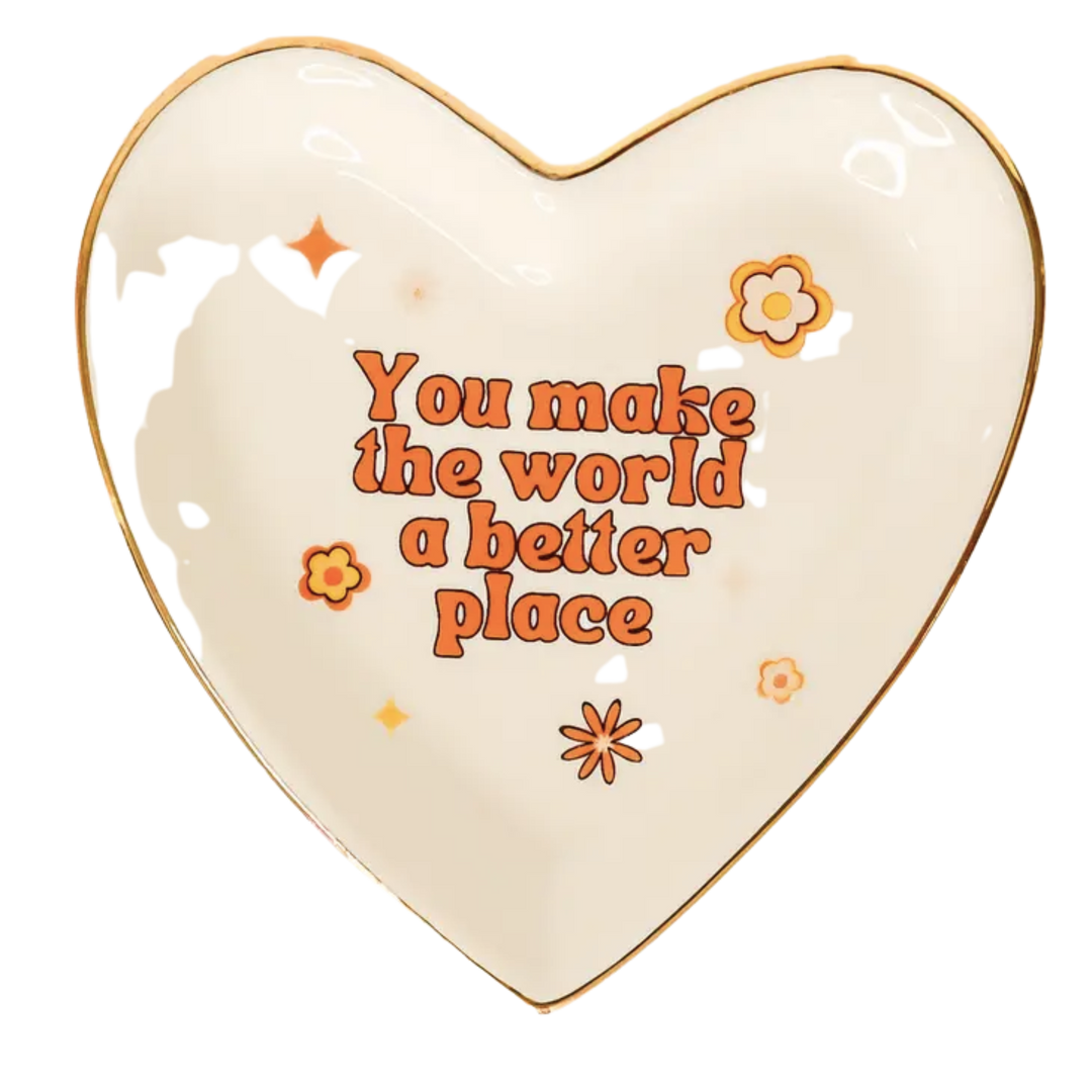 You Make The World A Better Place-Heart Shaped Trinket Tray