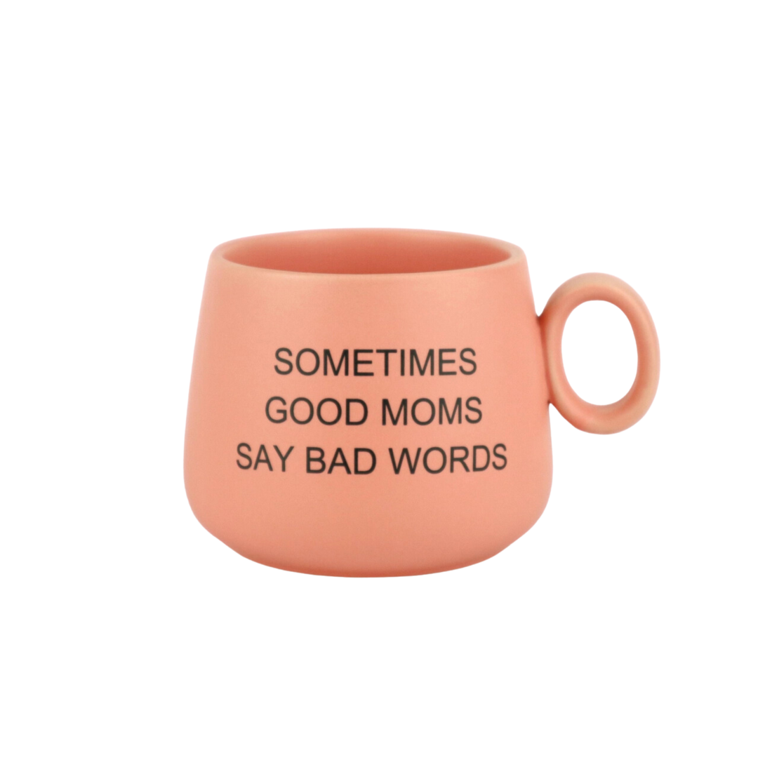 Sometimes Good Moms Say Bad Words - Pink Cappuccino Mug