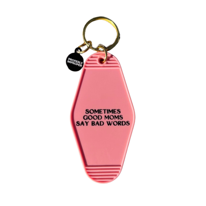 Sometimes Good Moms Say Bad Words - Motel Keychain