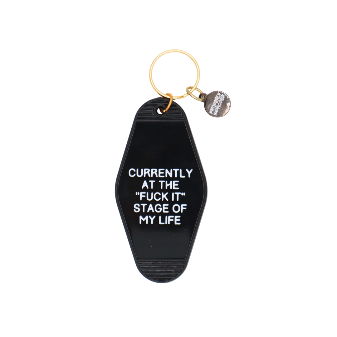 Fuck It Stage of Life Hot Stamped Motel Keychain
