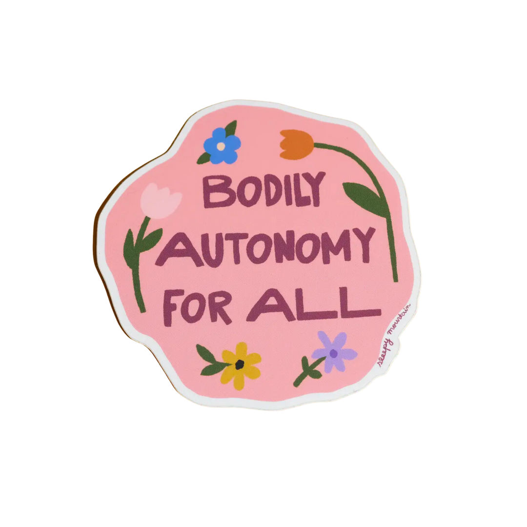 Bodily Autonomy For All Sticker