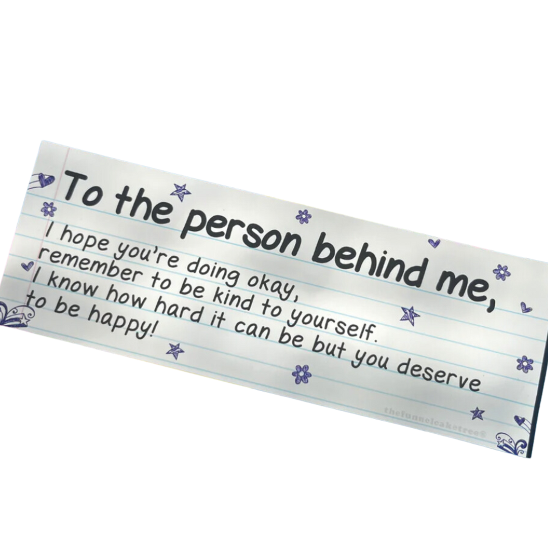 To the person behind me...bumper sticker