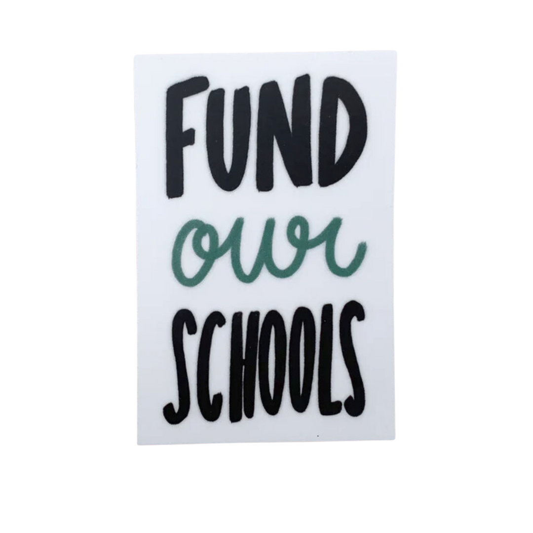 Fund Our Schools Vinyl Sticker