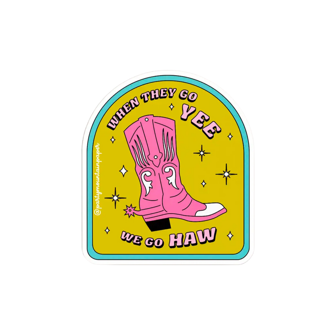 When They Go Yee Sticker