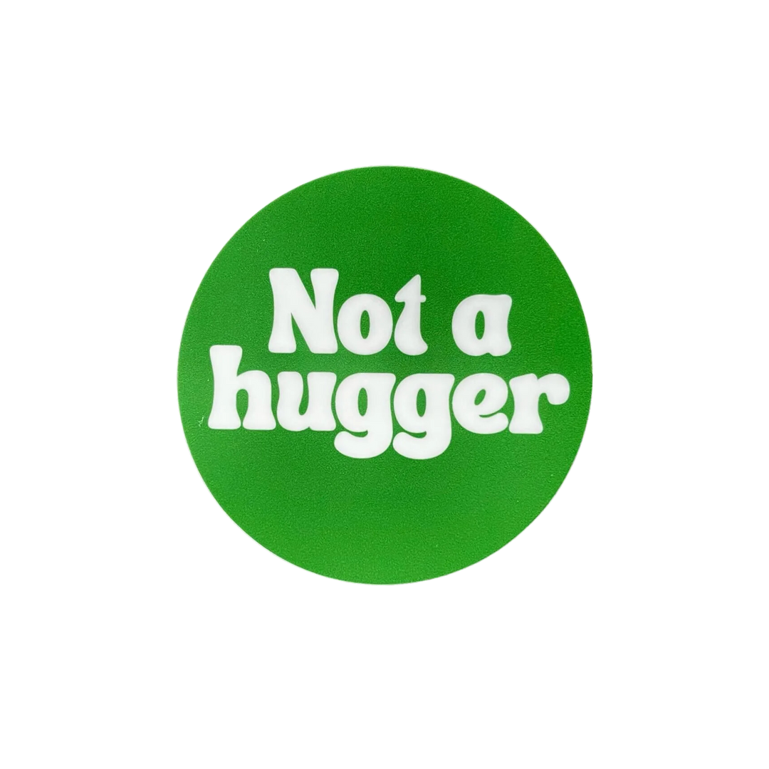 Not A Hugger Sticker