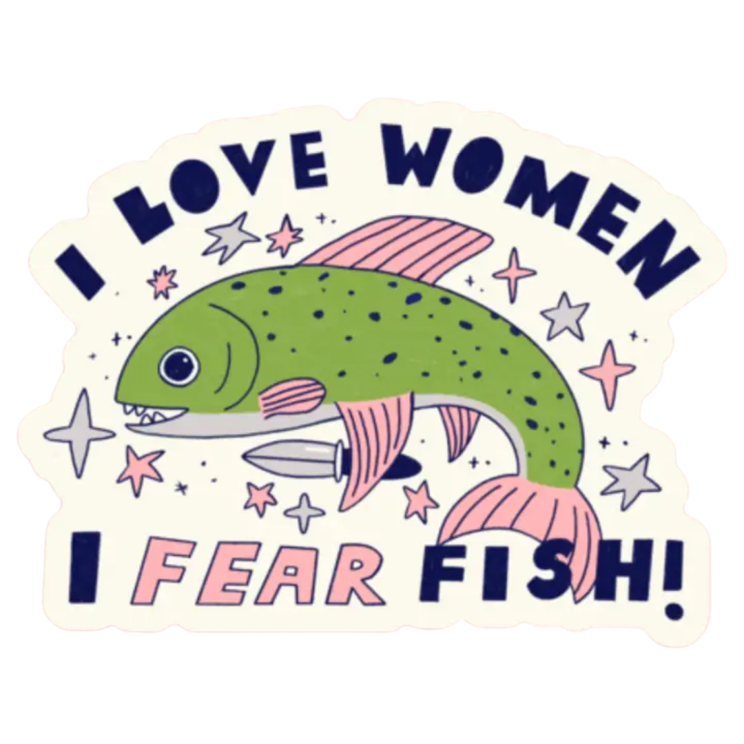 I Love Women, I Fear Fish Sticker