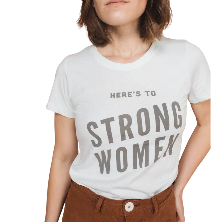 Here's to Strong Women T-Shirt