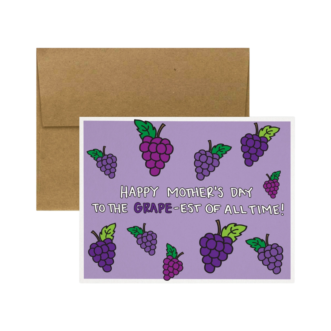 Happy Mother's Day To the Grape-Est of All Time!