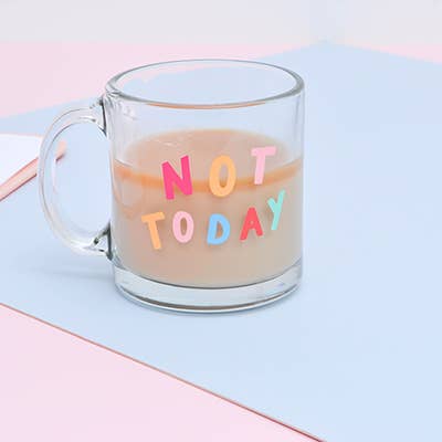 Not Today Glass Mug