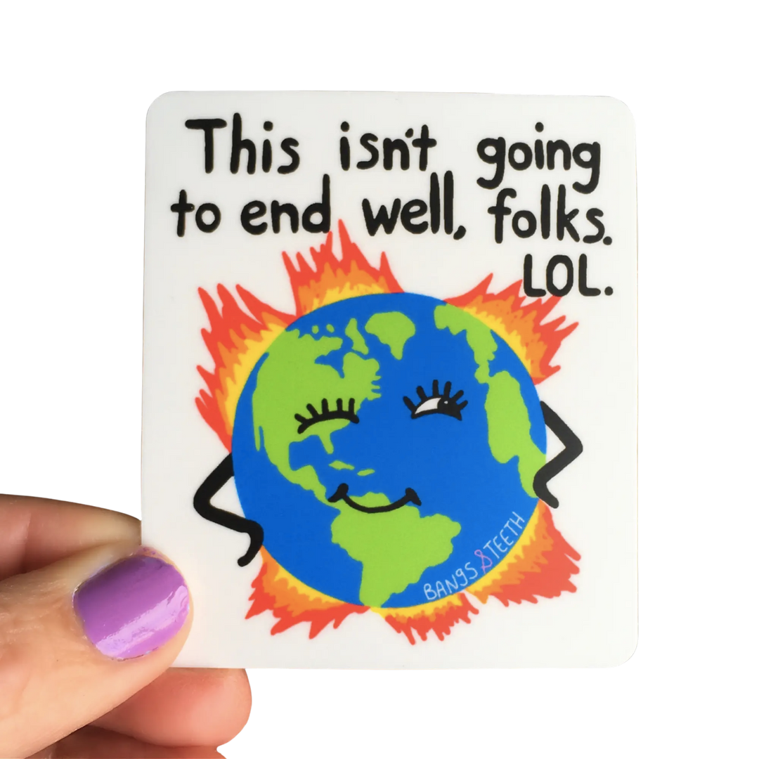 This Isn't Going to End Well Sticker