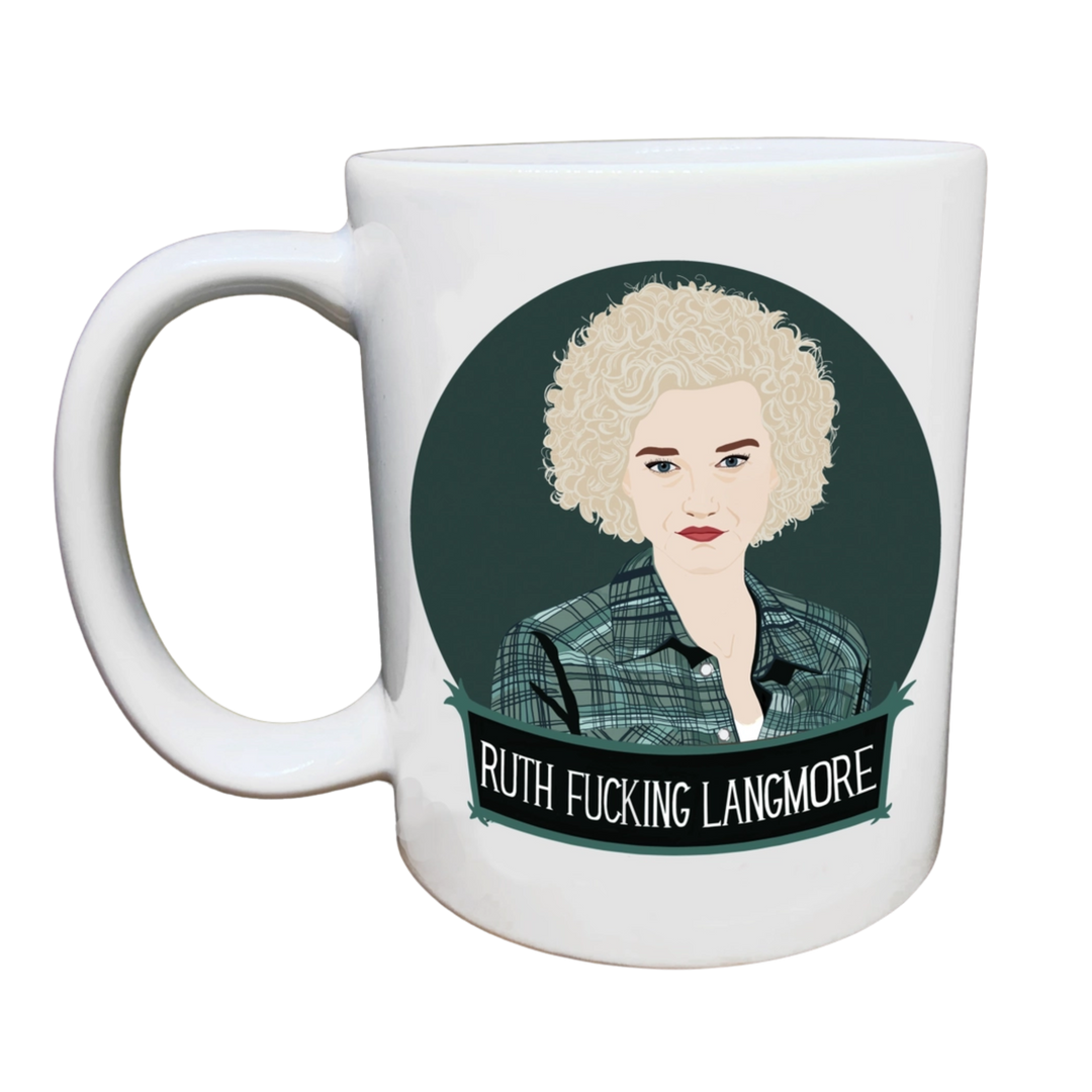 Ruth Fucking Langmore Mug