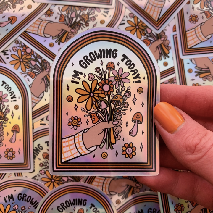 I'm Growing Today Holo Sticker