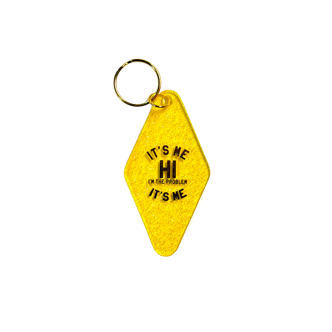 It's Me Hi I'm The Problem It's Me Keychain