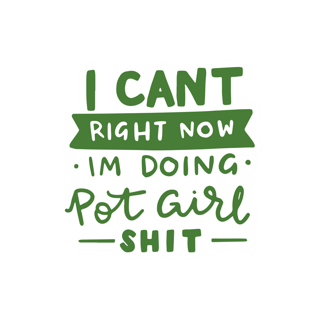 I Can't Right Now, I'm Doing Pot Girl Shit Vinyl Sticker