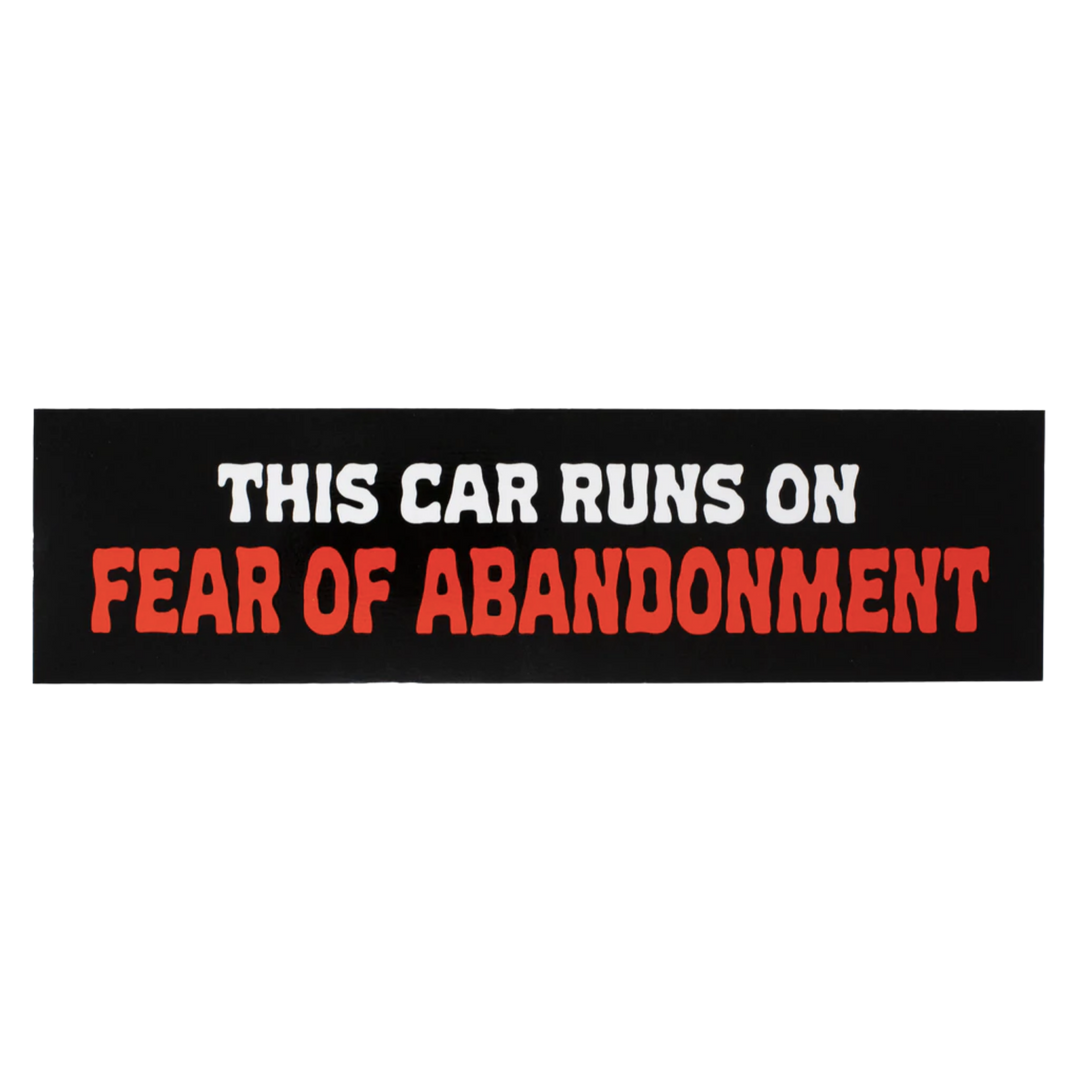 Fear of Abandonment Bumper Sticker