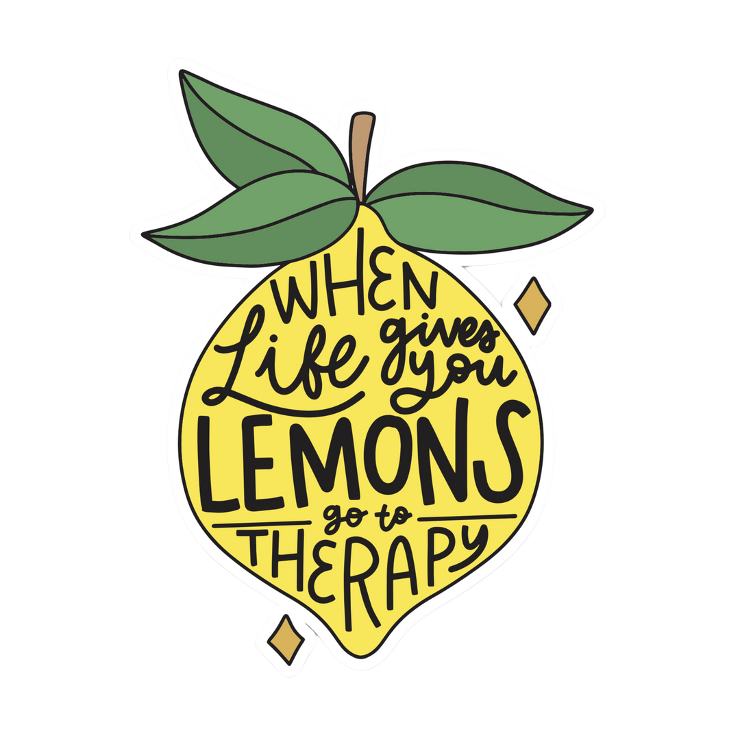 When Life Gives You Lemons, Go to Therapy Sticker