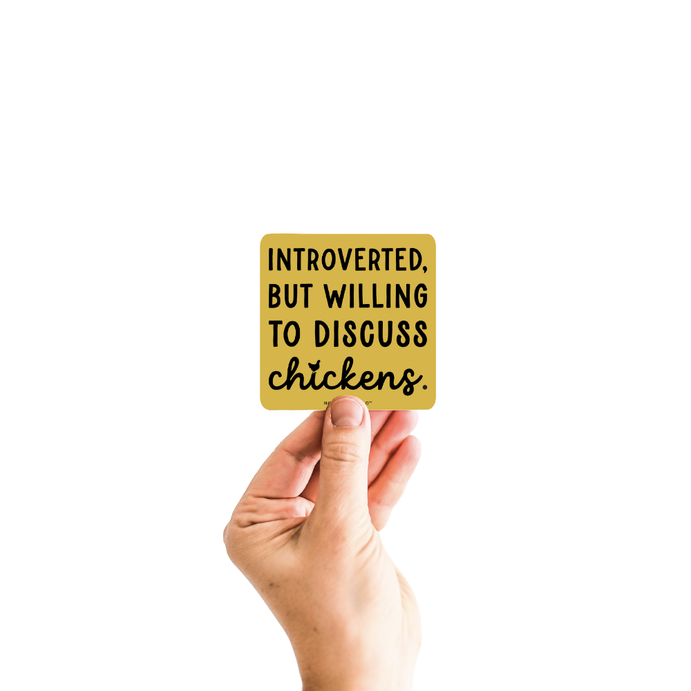 Introverted But Willing to Discuss Chickens Sticker