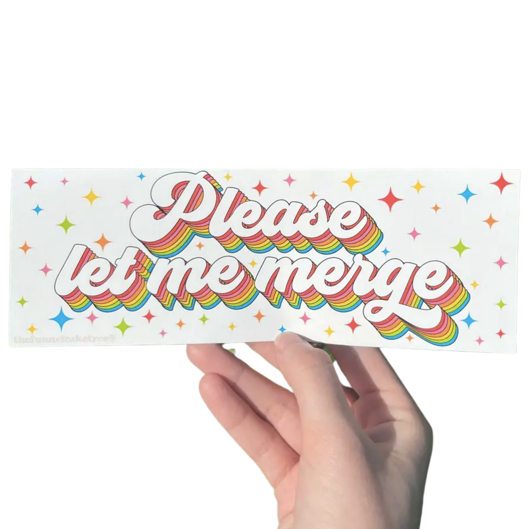 Please Let Me Merge Bumper sticker