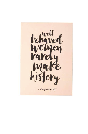 Well Behaved Women 5X7 Art Print