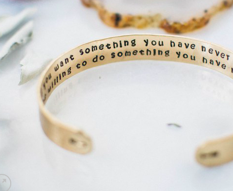 If You Want Something Quote // Brass Cuff Bracelet- WATERBURY