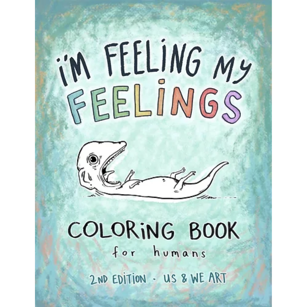 I'm Feeling My Feelings Coloring Book for Humans