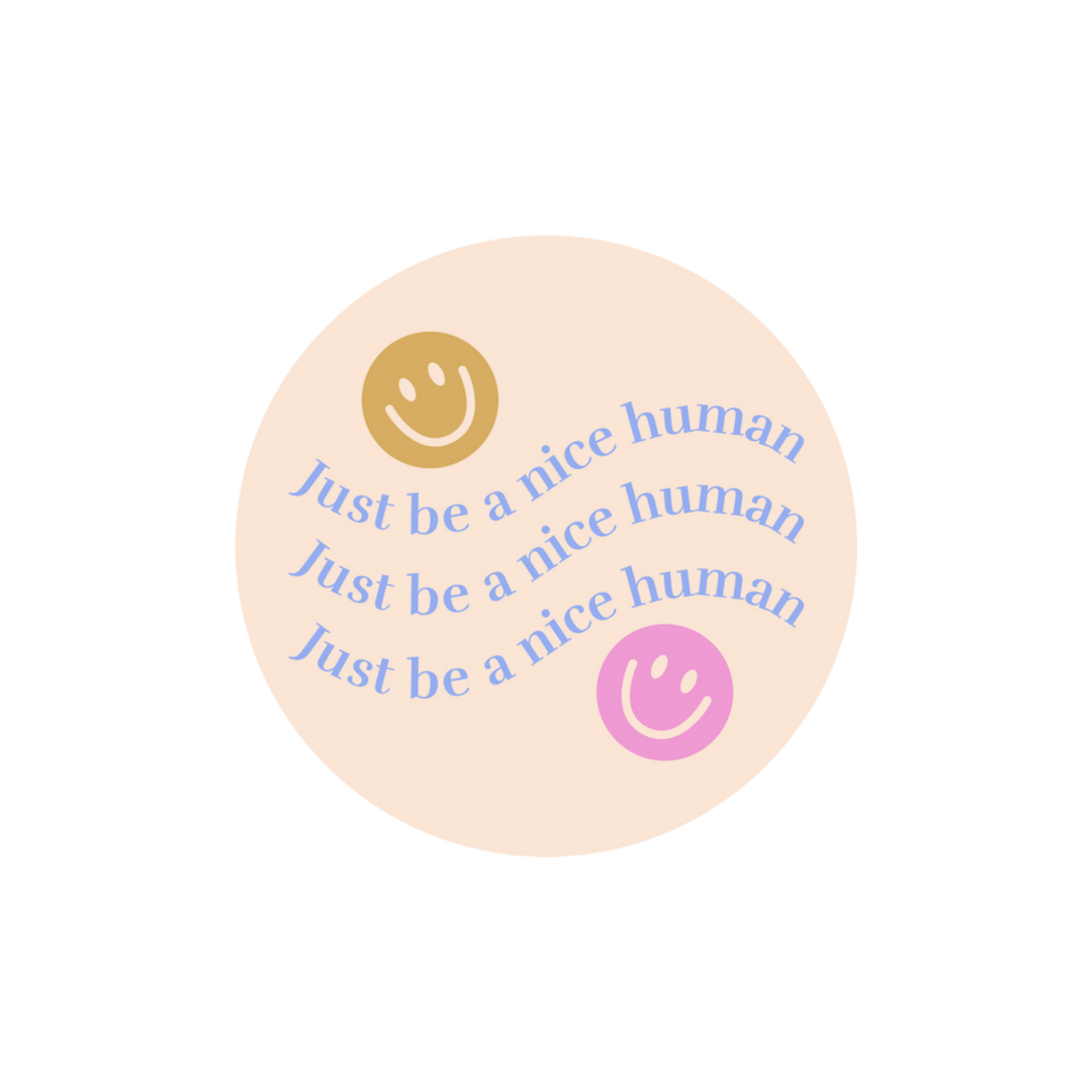 Just Be a Nice Human Sticker