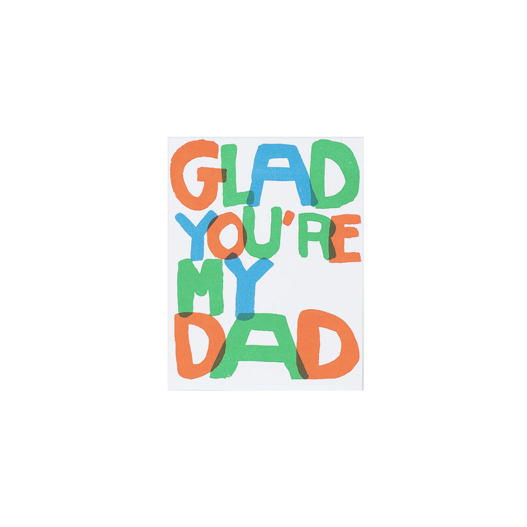 Glad You're My Dad Father's Day Greeting Card
