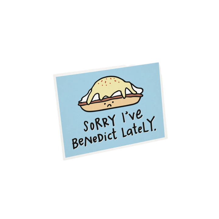 Sorry I've Benedict Lately Greeting Card