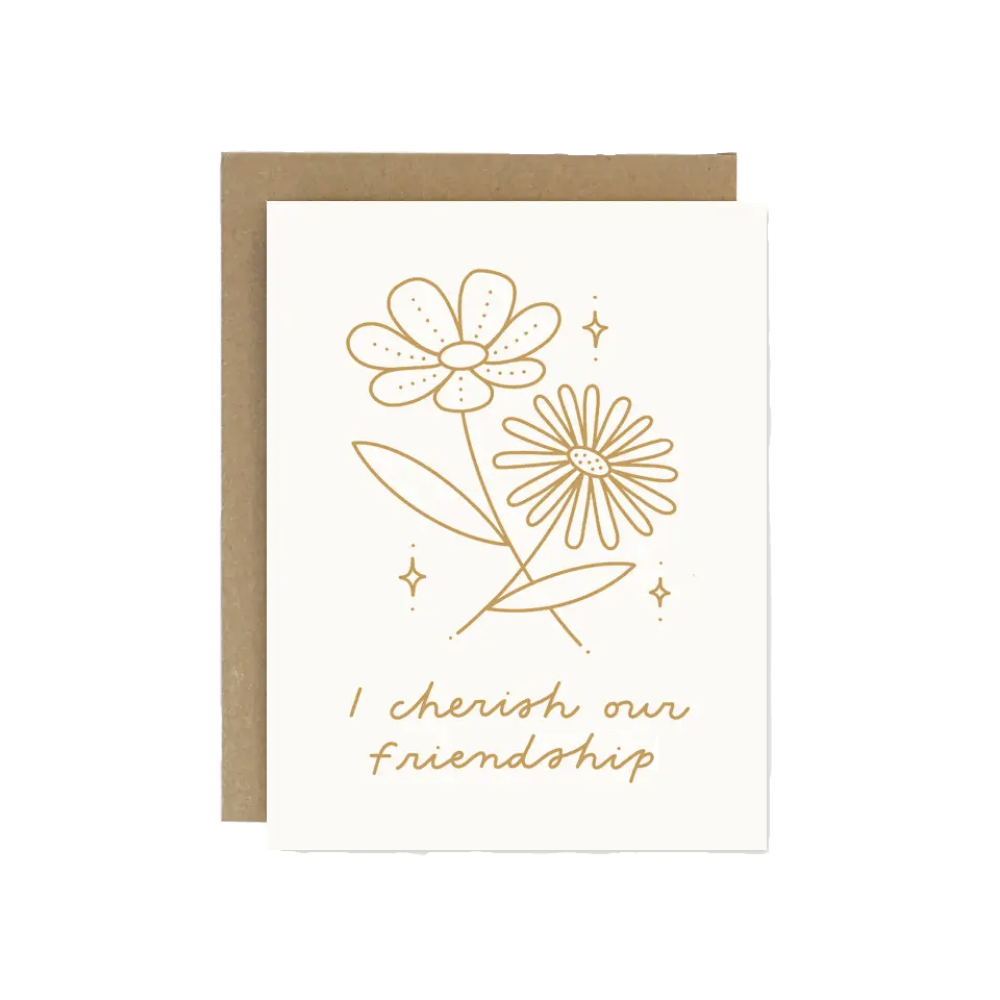 I Cherish Our Friendship Card