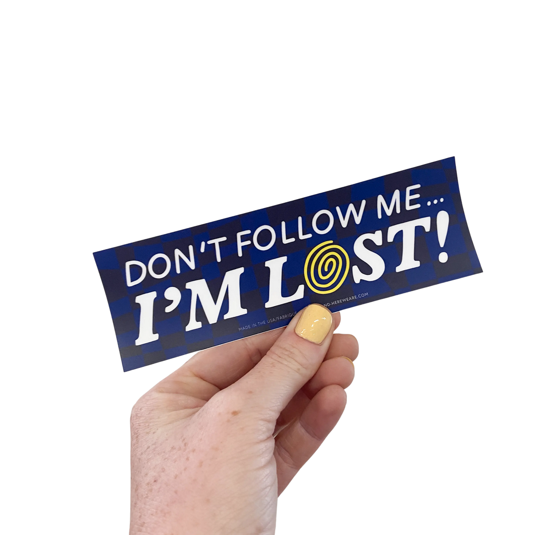 I'm Lost Bumper Sticker