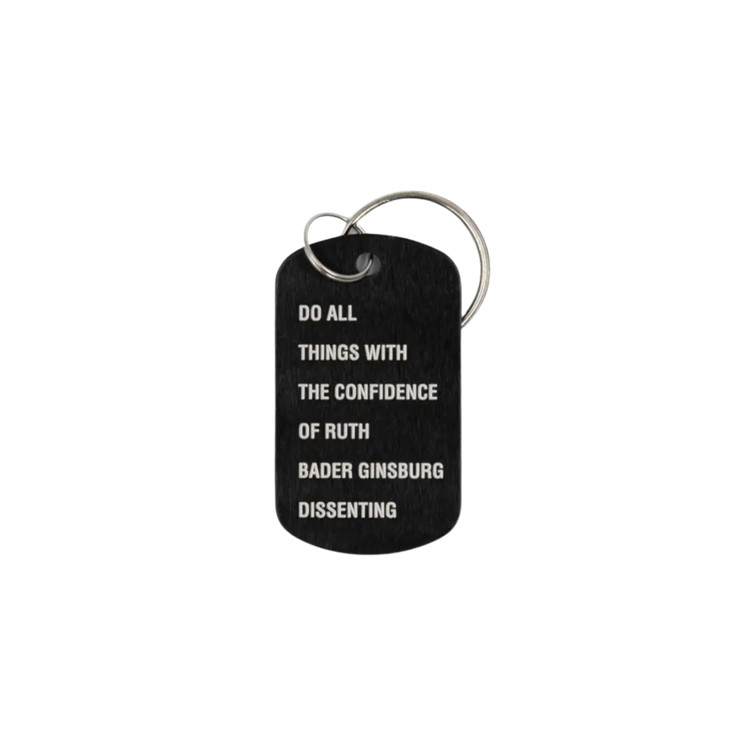 Do All Things with the Confidence of Ruth Bader Ginsburg Dissenting Metal Dog Tag Keychain