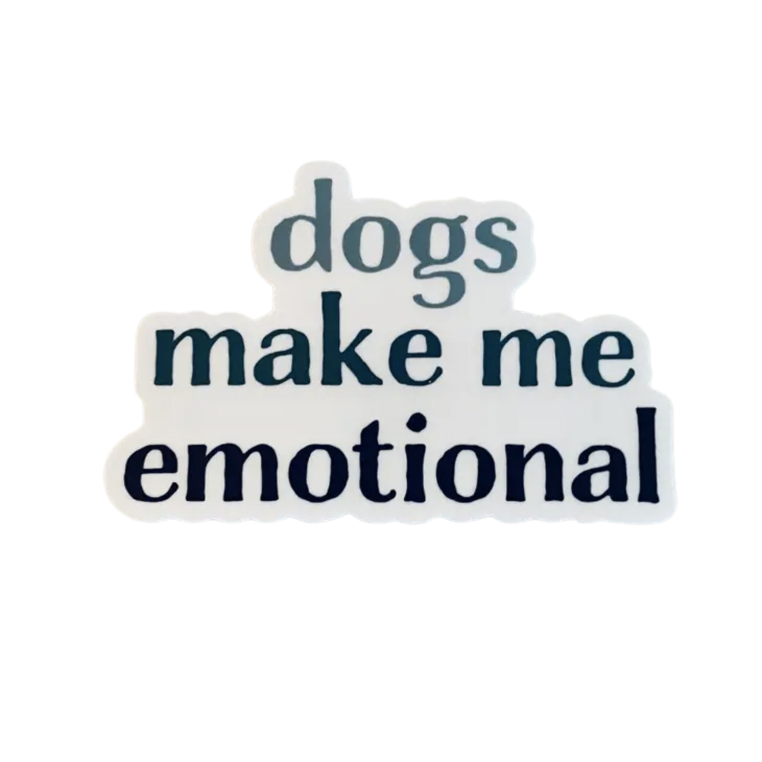 Dogs make me emotional Sticker