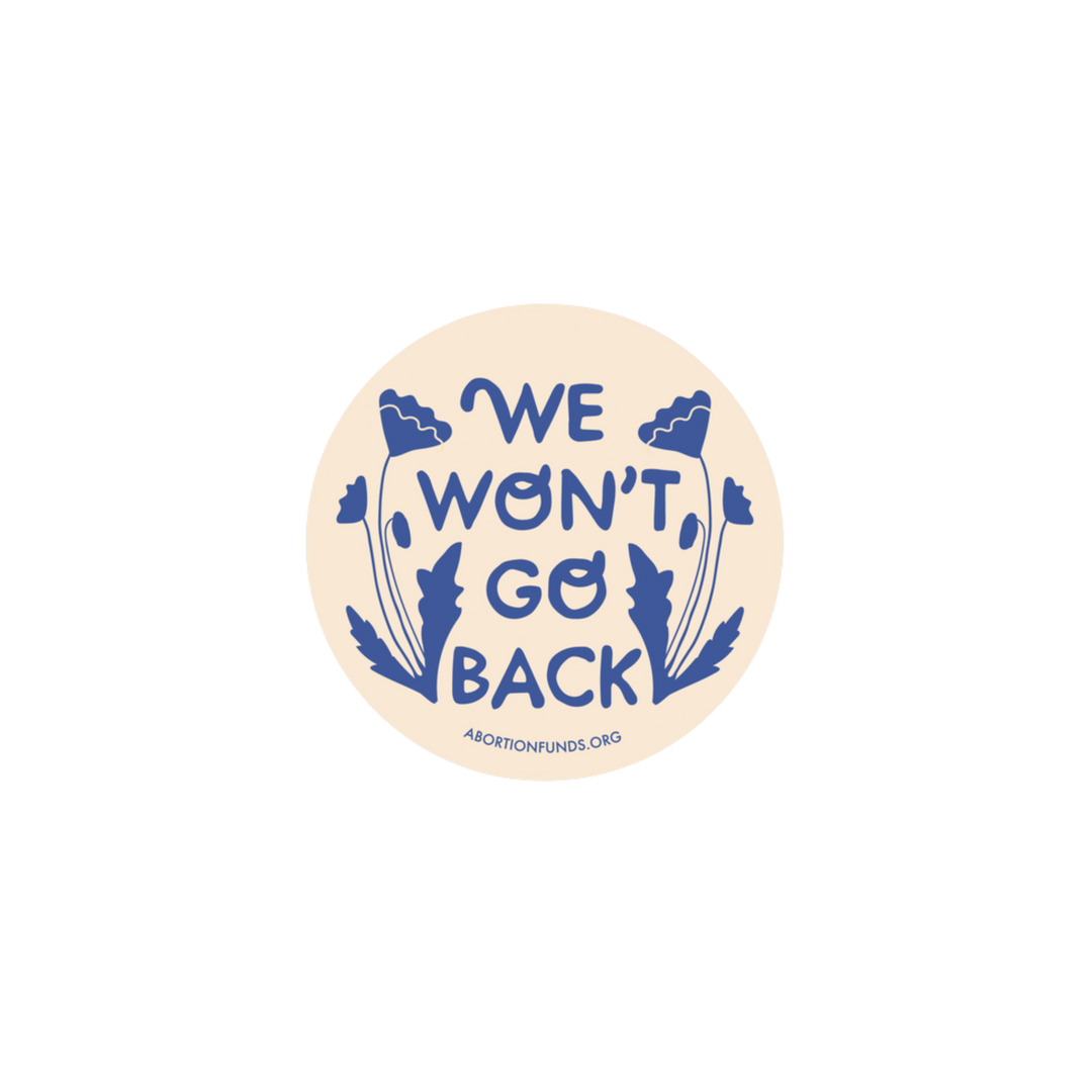 We Won't Go Back Sticker