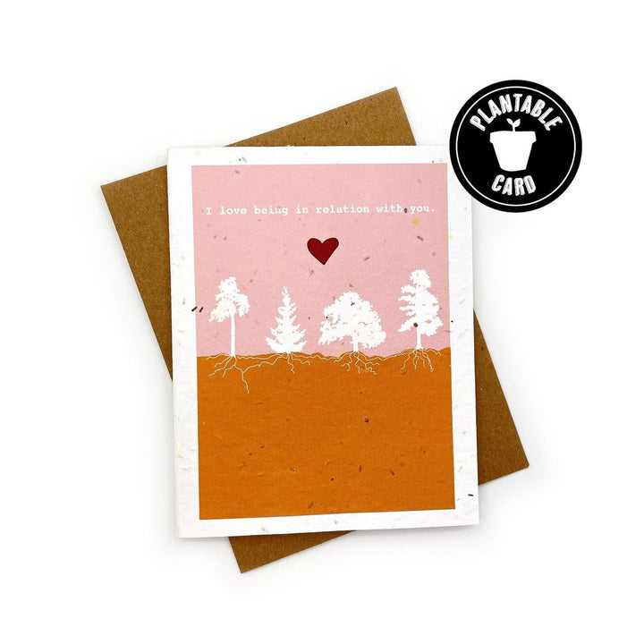 I Love Being in Relation With You Seed Paper Card