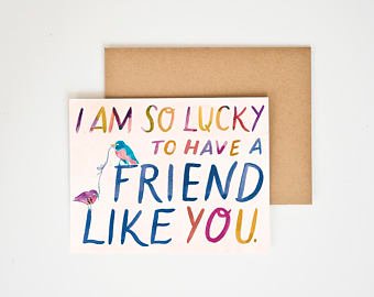 I Am So Lucky to Have a Friend Like You Card