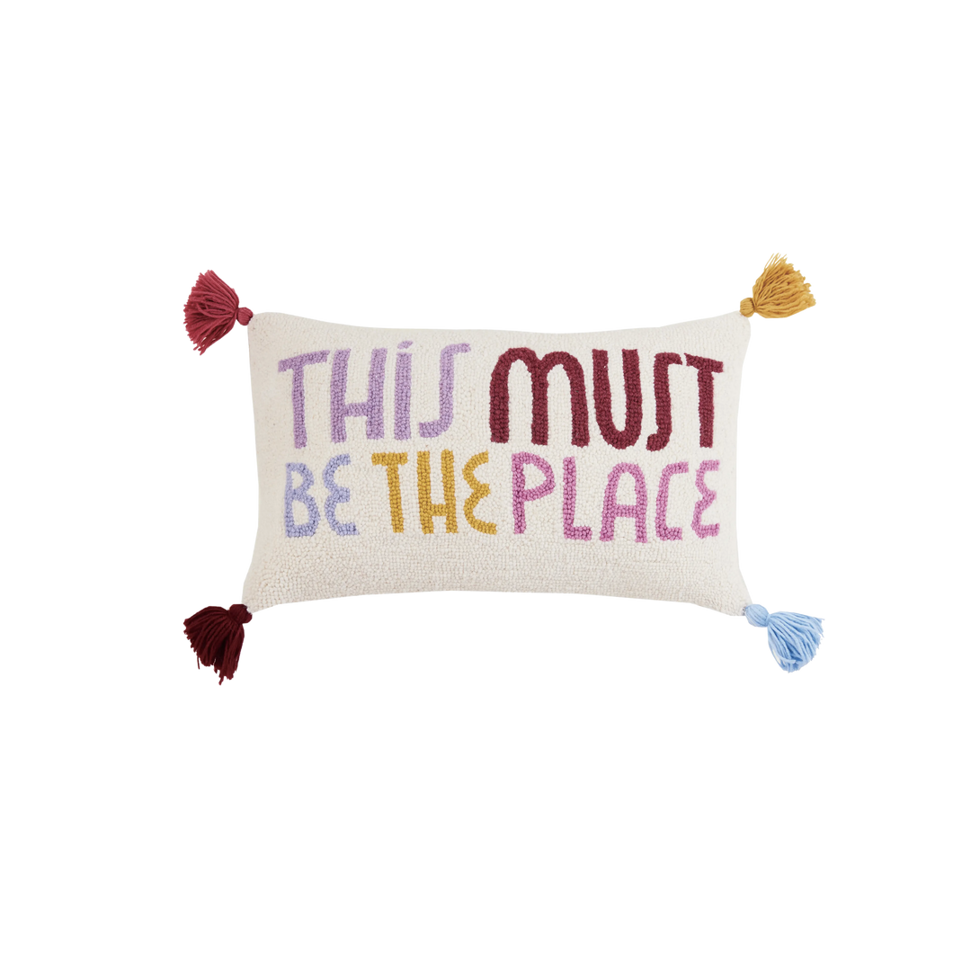 This Must Be The Place Hook Pillow with Tassels