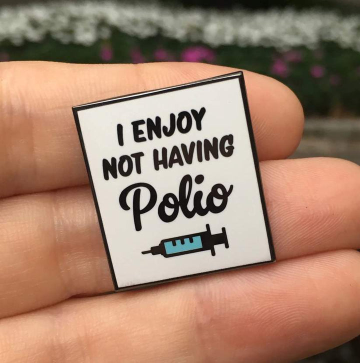 I Enjoy Not Having Polio Pin