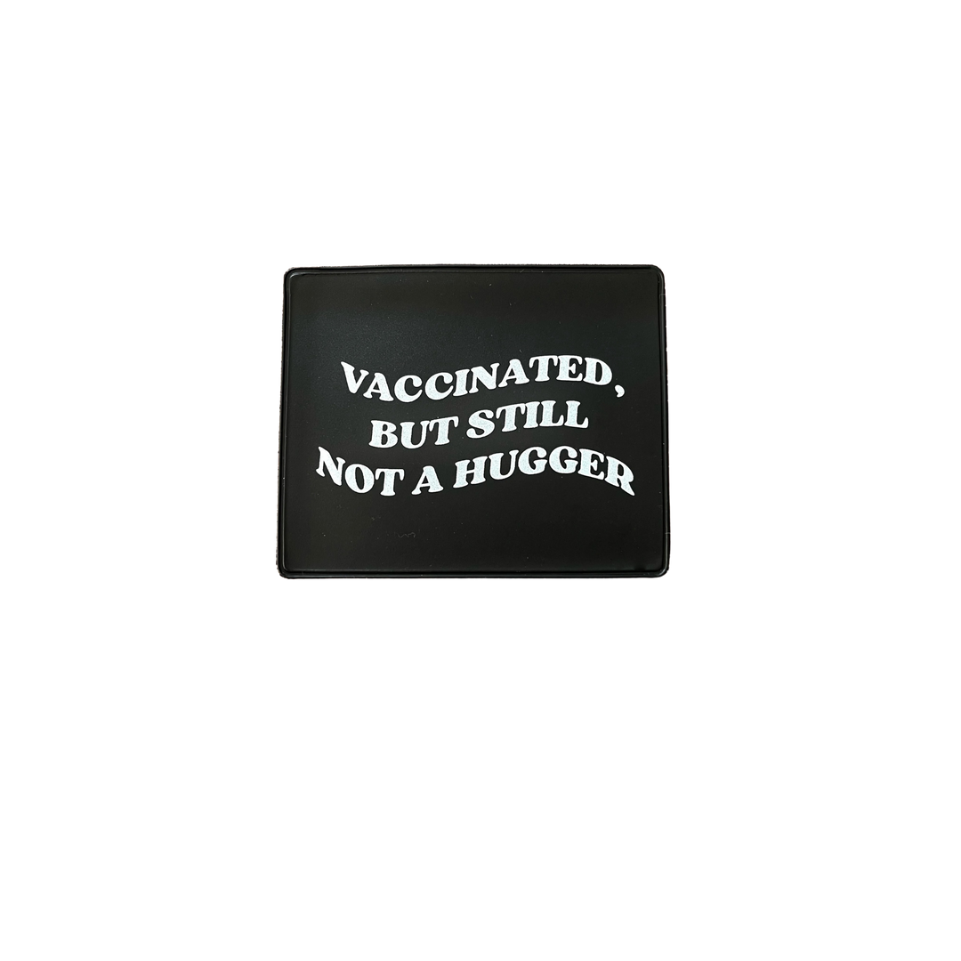 Vaccinated But Not A Hugger Vaccine Card Holder