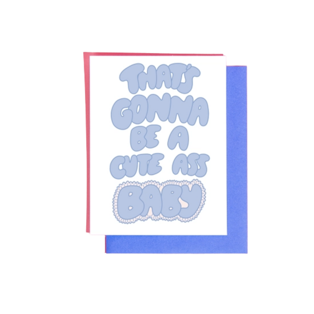 That's Gonna be a Cute Ass Baby Greeting Card