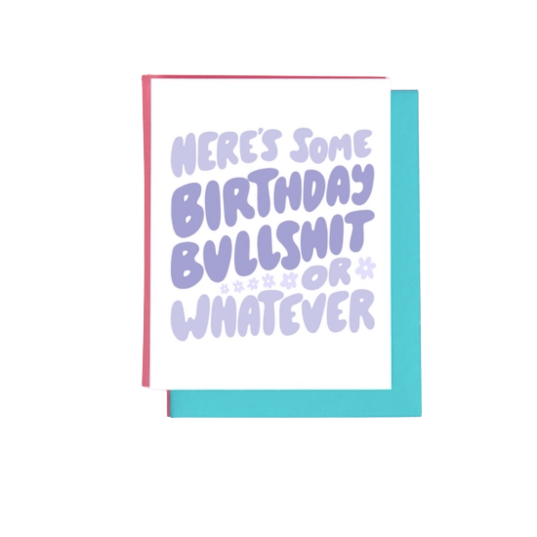 Here's Some Birthday Bullshit Greeting Card